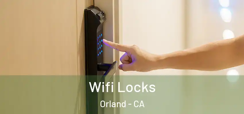  Wifi Locks Orland - CA